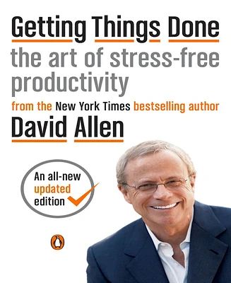 Getting Things Done- The Art of Stress-Free Productivity by David Allen