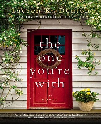 The One You're with by Lauren K. Denton