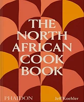 The North African Cookbook by Jeff Koehler