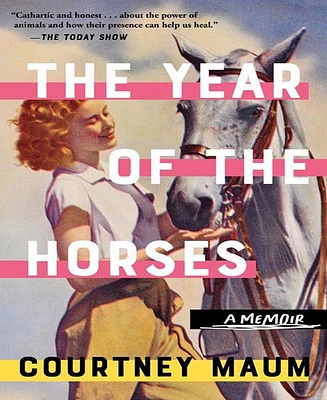 The Year of the Horses- A Memoir by Courtney Maum