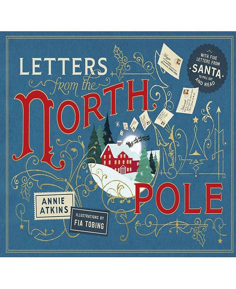 Barnes & Noble Letters from the North Pole: With Five Letters from Santa Claus to Pull Out and Read by Annie Atkins