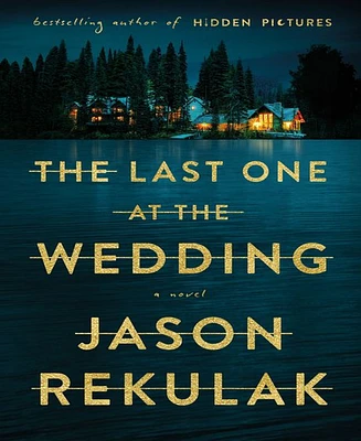 Barnes & Noble The Last One at the Wedding: A Novel by Jason Rekulak