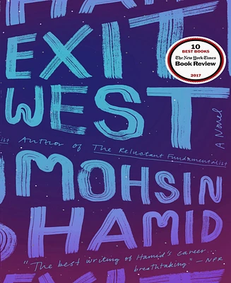 Exit West: A Novel by Mohsin Hamid