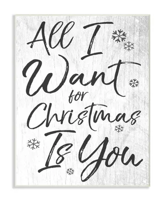 Stupell Industries All I Want For Christmas is You Wall Plaque Art, 12.5" x 18.5"