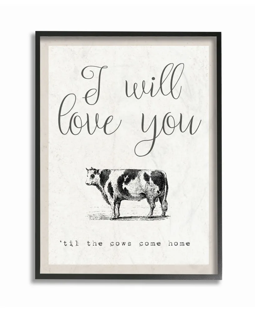 Stupell Industries Love You Till The Cows Come Home Framed Giclee Art