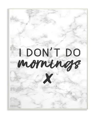 Stupell Industries I Don't Do Mornings Wall Plaque Art