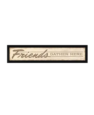 Trendy Decor 4U Friend a Gather Here By Lauren Rader, Printed Wall Art, Ready to hang, Black Frame