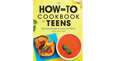 The How-To Cookbook for Teens