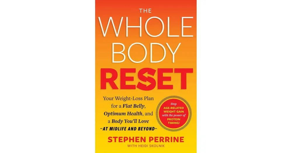 The Whole Body Reset: Your Weight-Loss Plan for a Flat Belly, Optimum Health & a Body You'll Love at Midlife and Beyond by Stephen Perrine