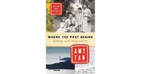 Where the Past Begins: Memory and Imagination by Amy Tan