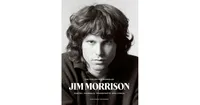 The Collected Works of Jim Morrison: Poetry, Journals, Transcripts, and Lyrics by Jim Morrison