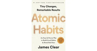 Atomic Habits: An Easy & Proven Way to Build Good Habits & Break Bad Ones by James Clear