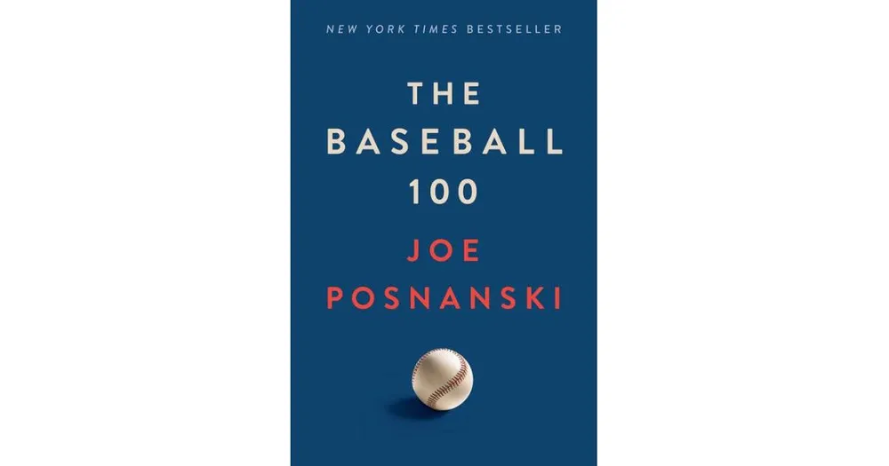 The Baseball 100 by Joe Posnanski