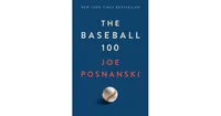The Baseball 100 by Joe Posnanski