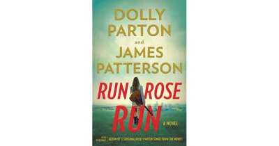 Run, Rose, Run by Dolly Parton and James Patterson