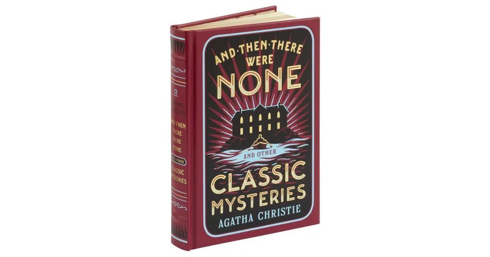 And Then There Were None and Other Classic Mysteries (Barnes & Noble Collectible Editions) by Agatha Christie