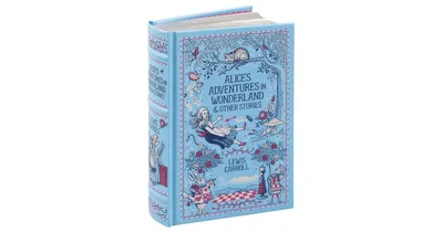 Alice's Adventures in Wonderland & Other Stories (Barnes & Noble Collectible Editions) by Lewis Carroll