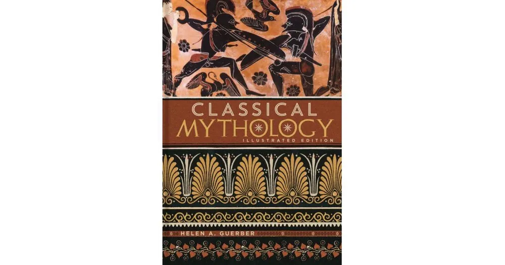 Classical Mythology: Illustrated Edition by H.a. Guerber