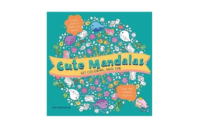 Cute Mandalas: Get Coloring, Have Fun by Apsi Sumanasiri