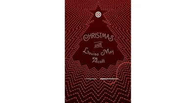 Christmas with Louisa May Alcott by Louisa May Alcott