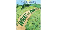 What the Road Said by Cleo Wade