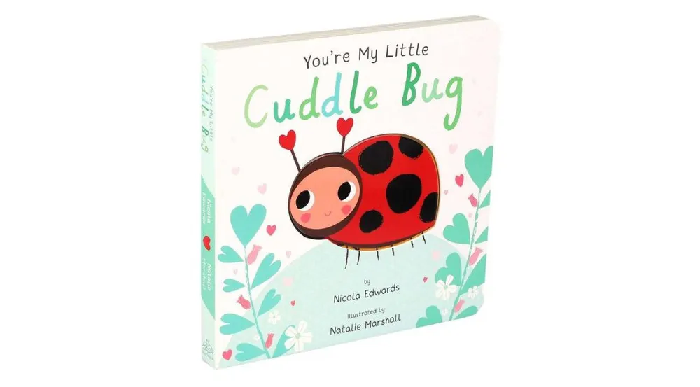 You're My Little Cuddle Bug by Nicola Edwards