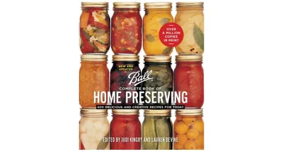 Ball Complete Book of Home Preserving: 400 Delicious and Creative Recipes for Today by Judi Kingry