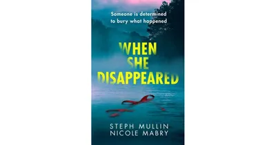 When She Disappeared by Steph Mullin