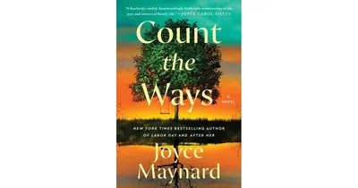 Count the Ways: A Novel by Joyce Maynard