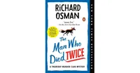 The Man Who Died Twice (Thursday Murder Club Series #2) by Richard Osman