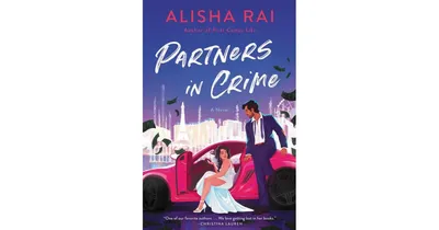 Partners In Crime: A Novel by Alisha Rai