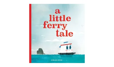 A Little Ferry Tale by Chad Otis