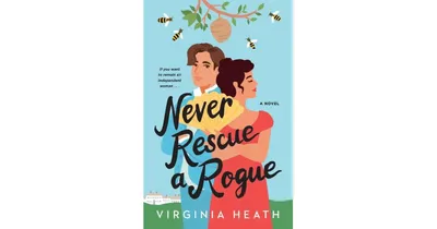 Never Rescue a Rogue: A Novel by Virginia Heath
