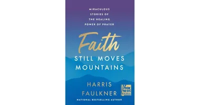 Faith Still Moves Mountains