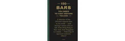 150 Bars You Need to Visit Before You Die by Jurgen Lijcops