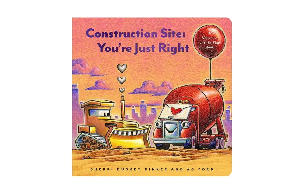 Construction Site- You're Just Right- A Valentine Lift-the