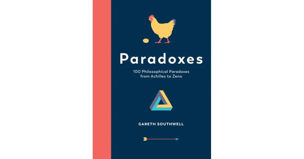 Paradoxes: 100 Philosophy Problems from Achilles to Zeno by Gary Hayden