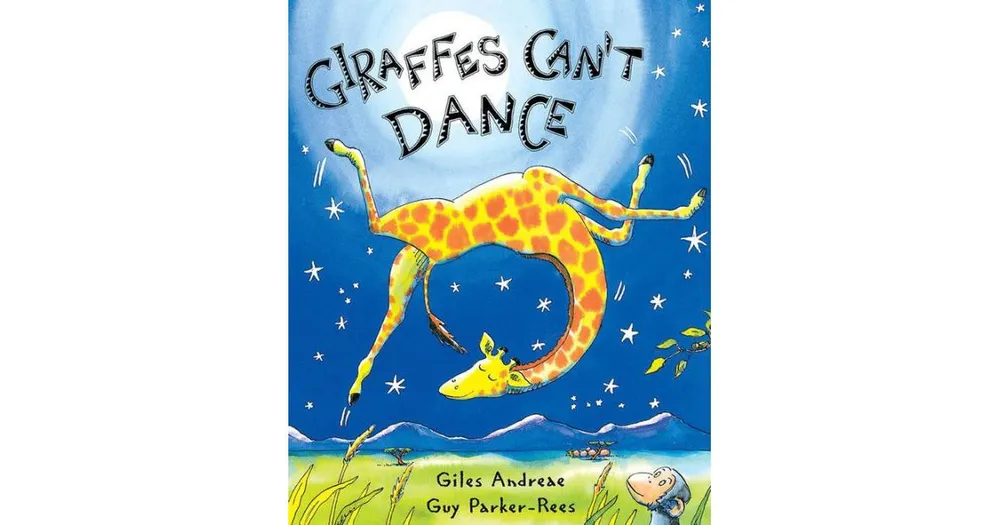 Giraffes Can't Dance by Giles Andreae