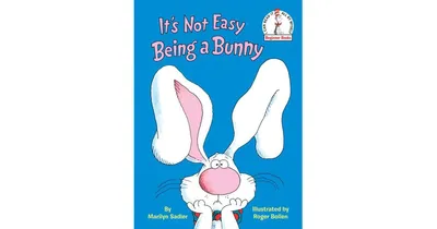 It's Not Easy Being A Bunny by Marilyn Sadler