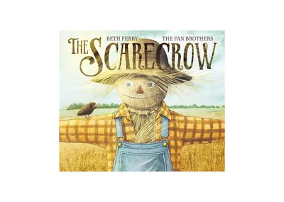 The Scarecrow: A Fall Book for Kids by Beth Ferry