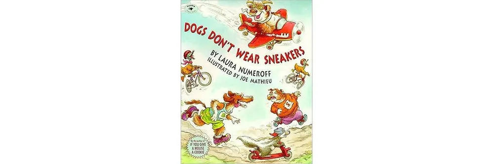 Dogs Don't Wear Sneakers by Laura Numeroff