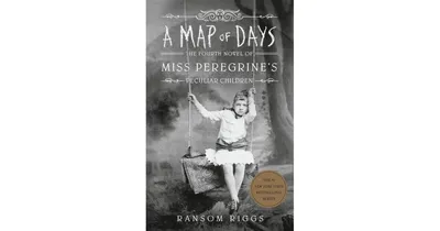 A Map of Days (Miss Peregrine's Peculiar Children Series #4) by Ransom Riggs