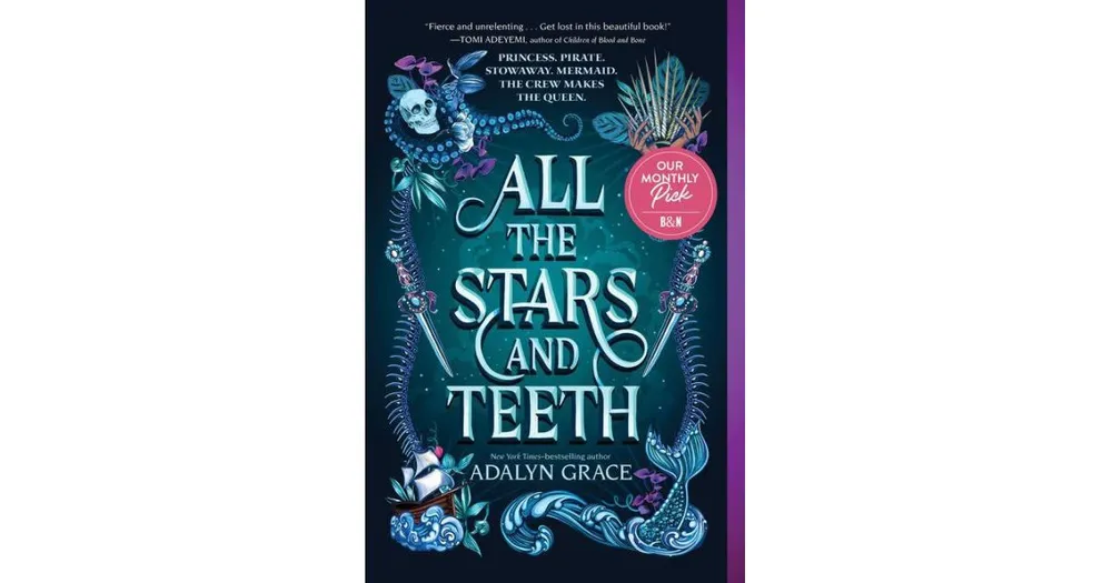 All the Stars and Teeth by Adalyn Grace