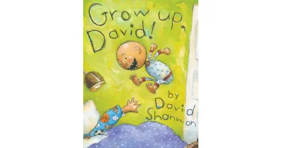 Grow Up, David! by David Shannon