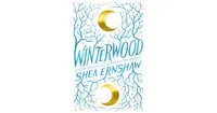 Winterwood by Shea Ernshaw