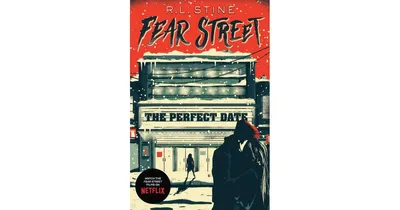 The Perfect Date (Fear Street Series #37) by R. L. Stine