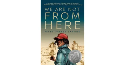 We Are Not from Here by Jenny Torres Sanchez