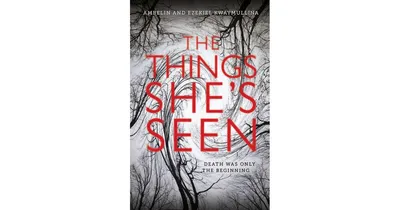 The Things She's Seen by Ambelin Kwaymullina