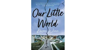 Our Little World: A Novel by Karen Winn