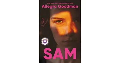 Sam: A Novel by Allegra Goodman